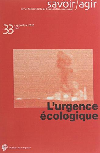 Savoir, agir, n° 33. L'urgence écologique