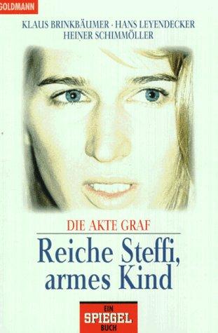 Reiche Steffi, armes Kind. Die Akte Graf.