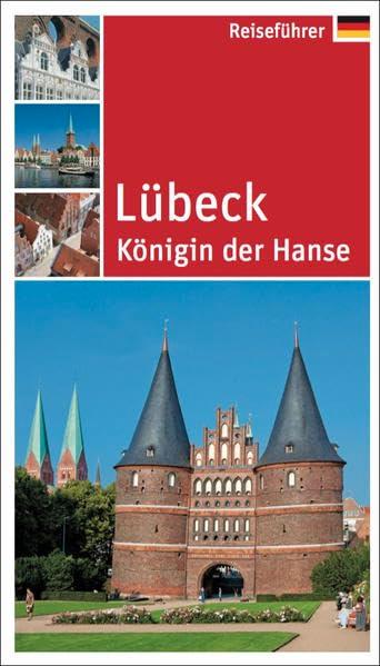 Lübeck: Königin der Hanse