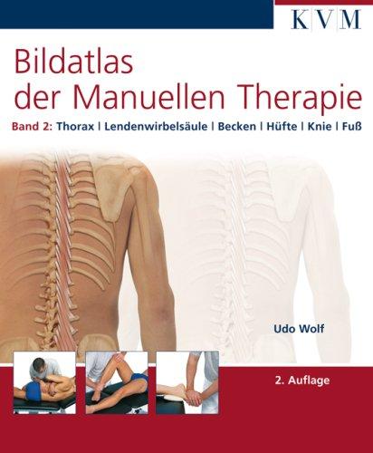 Bildatlas der Manuellen Therapie, Bd. 2: Thorax - Lendenwirbelsäule - Becken - Hüfte - Knie - Fuß