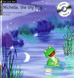 Michelle, the shy frog (Tales of the Old Oak, Band 5)