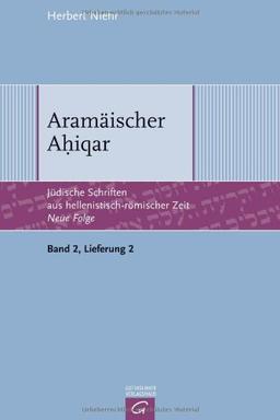 Jüdische Schriften aus hellenistisch-römischer Zeit - Neue Folge (JSHRZ-NF), Bd. 2: Weisheitliche, magische und legendarische Erzählungen: Aramäischer Ahiqar