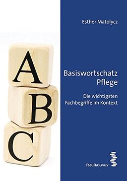 Basiswortschatz für die Pflege: Die wichtigsten Fachbegriffe im Kontext