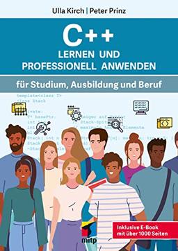 C++ Lernen und professionell anwenden: Für Studium, Ausbildung und Beruf. Inkl. E-Book mit über 500 Bonus-Seiten.(mitp Professional)