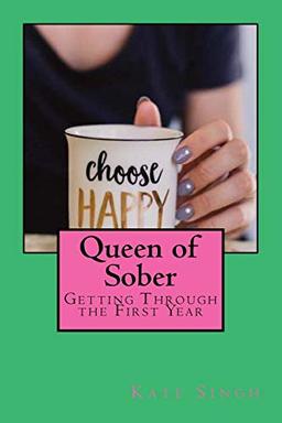 Queen of Sober: Getting Through the First Year