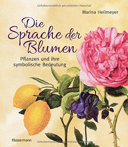 Die Sprache der Blumen: Pflanzen und ihre symbolische Bedeutung