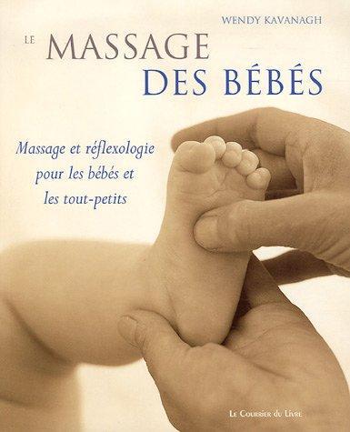 Le massage des bébés : massage et réflexologie pour les bébés et les tout-petits