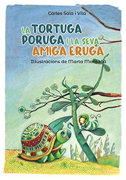 La tortuga poruga i la seva amiga eruga (Llibres infantils i juvenils - Pluja de llibres +6)