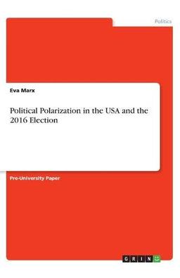 Political Polarization in the USA and the 2016 Election