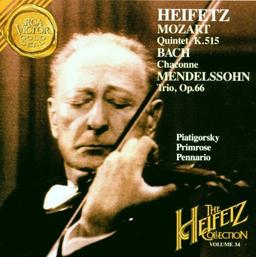 The Heifetz Collection Vol. 34 - Mozart: Quintett K.515 / Bach: Chaconne / Mendelssohn: Trio Op.66