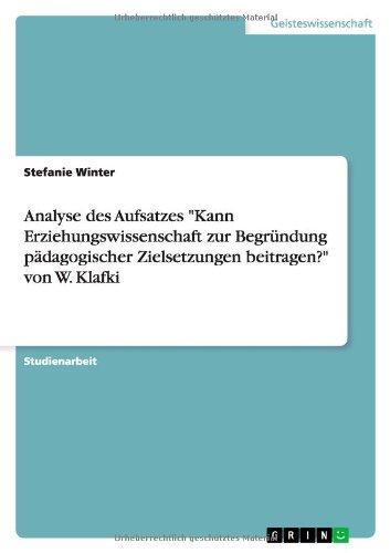 Analyse des Aufsatzes "Kann Erziehungswissenschaft zur Begründung pädagogischer Zielsetzungen beitragen?" von W. Klafki