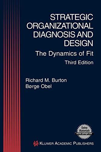 Strategic Organizational Diagnosis and Design: The Dynamics of Fit (Information and Organization Design Series (4), Band 4)