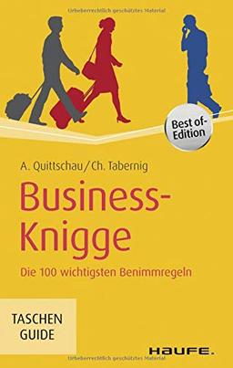 Business-Knigge: Die 100 wichtigsten Benimmregeln (Haufe TaschenGuide)