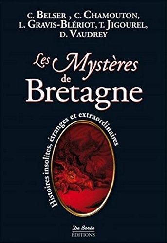 Les mystères de Bretagne : histoires insolites, étranges et extraordinaires