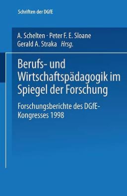 Berufs- und Wirtschaftspädagogik im Spiegel der Forschung: Forschungsberichte Des Dgfe-Kongresses 1998 (Schriften Der Dgfe) (German Edition)