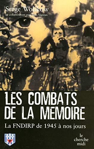 Les combats de la mémoire : la FNDIRP de 1945 à nos jours