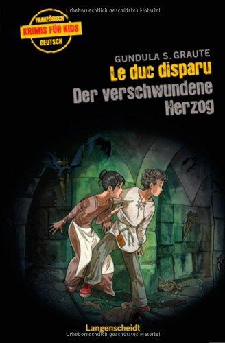 Le duc disparu - Der verschwundene Herzog (Französische Krimis für Kids)