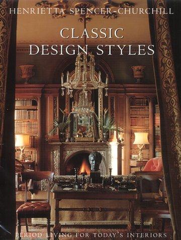 Classic Design Styles: Period Living for Today's Interiors (Albums/Livres R)