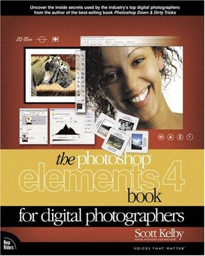 The Photoshop Elements 4 Book For Digital Photographers