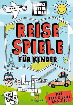 Reisespiele für Kinder: Mit Spaß und Spiel ans Ziel - Kreative Beschäftigung während der Autofahrt, im Flugzeug und im Zug