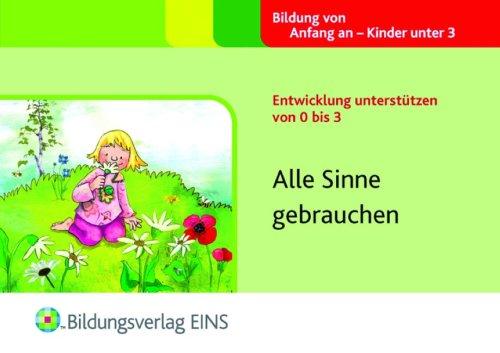 Entwicklung unterstützen von 0 bis 3: Alle Sinne gebrauchen Handbuch