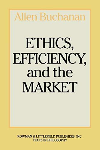 Ethics, Efficiency and the Market (Rowman & Allanheld Texts in Philosophy)