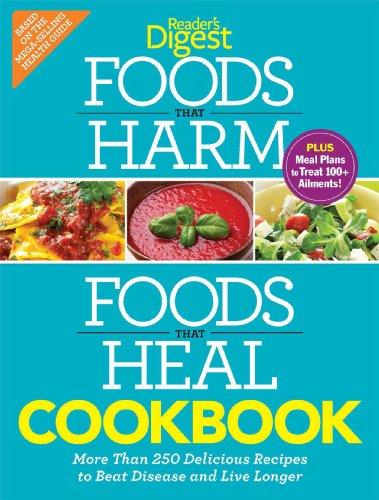 Foods That Harm and Foods That Heal Cookbook: 250 Delicious Recipes to Beat Disease and Live Longer