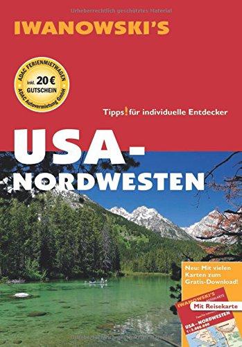 USA-Nordwesten - Reiseführer von Iwanowski: Individualreiseführer mit Extra-Reisekarte und Karten-Download (Reisehandbuch)