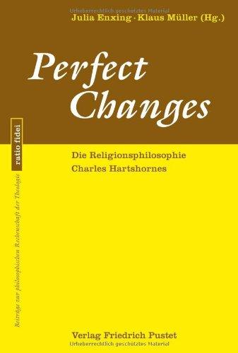 Perfect Changes: Die Religionsphilosophie Charles Hartshornes