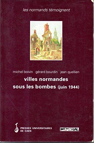 Villes normandes sous les bombes (juin 1944)