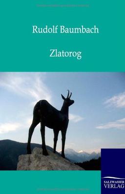 Zlatorog: Eine Alpensage