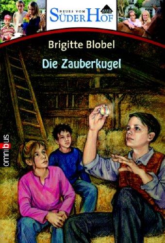 Neues vom Süderhof 09. Die Zauberkugel. Eine Tier-Abenteuerserie. Von Pelikan.