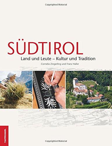 Südtirol: Land und Leute - Kultur und Tradition