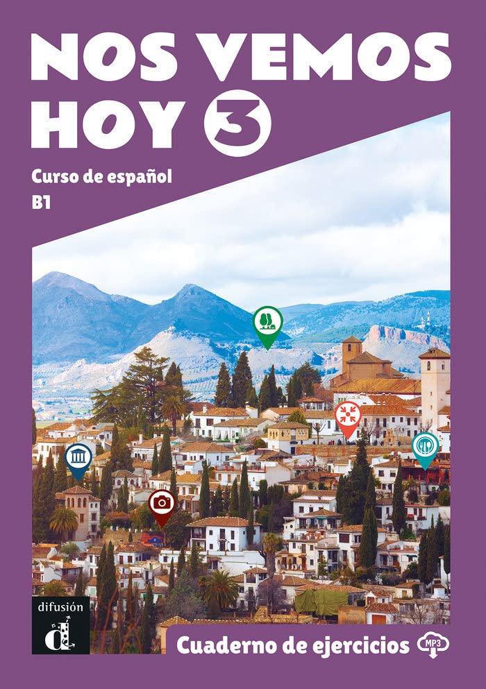 Nos vemos hoy 3, B1 : curso de espanol : cuaderno de ejercicios