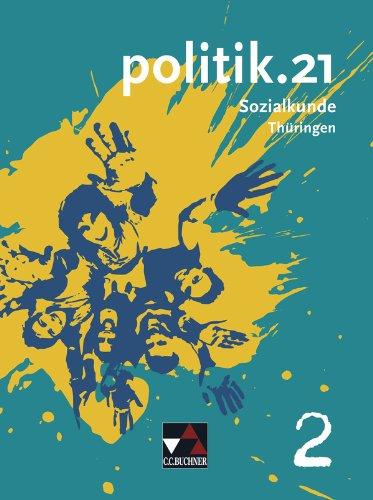 politik.21 - Thüringen: Politik.21 Band 2 Thüringen: Für die Jahrgangsstufen 9/10