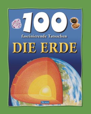 100 faszinierende Tatsachen: Die Erde