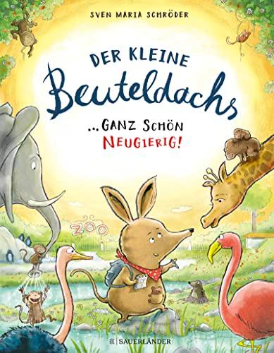 Der kleine Beuteldachs Ganz schön neugierig: lustige Vorlesegeschichte mit farbenfrohen Bildern und verblüffendes Einblicken in die Tierwelt │ Perfektes Geschenk für Kinder ab 4 Jahre