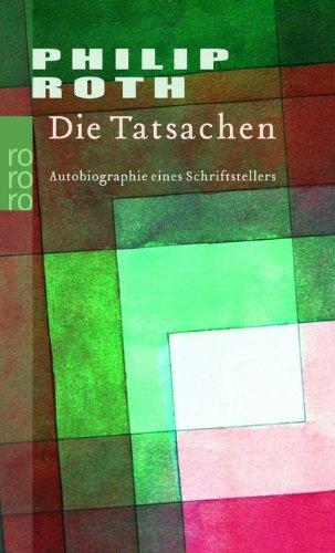 Die Tatsachen: Autobiographie eines Schriftstellers