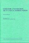 Forschungen zur Regionalgeschichte - Band 29: Verkehr und Region im 19. und 20. Jahrhundert. Westfälische Beispiele