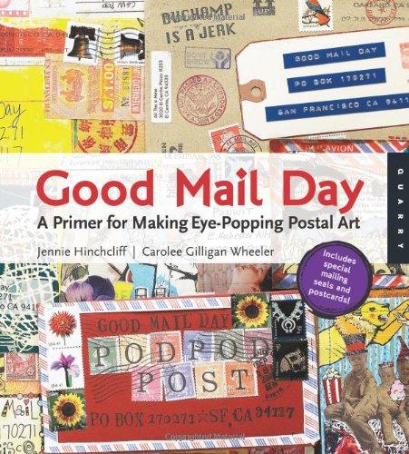 Good Mail Day: A Primer for Making Eye-Popping Postal Art [With Mailing Seals and Postcard]