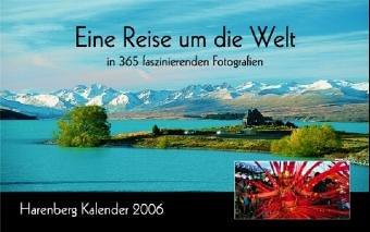 Eine Reise um die Welt 2006. In 365 faszinierenden Fotografien