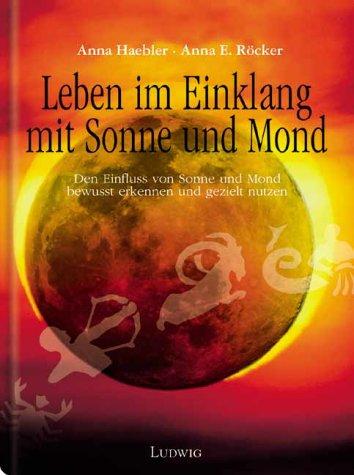 Leben im Einklang mit Sonne und Mond