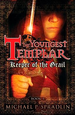 Keeper of the Grail: Book 1 (The Youngest Templar, Band 1)