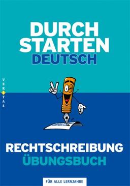 Durchstarten Deutsch Rechtschreibung. Dein Übungsbuch: Übungsbuch mit Lösungen