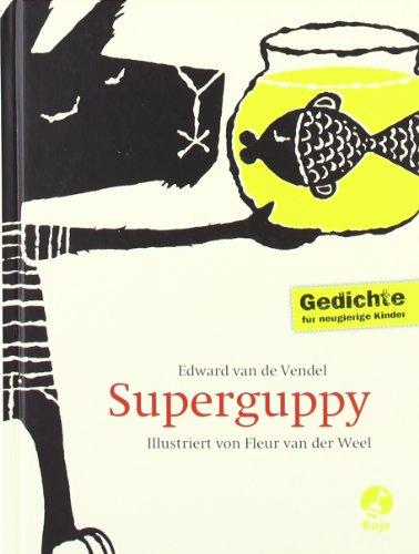 Superguppy: Gedichte für neugierige Kinder