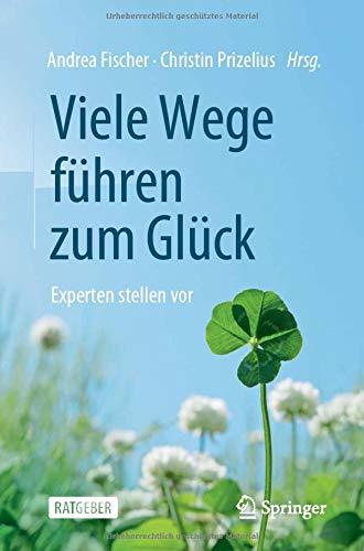 Viele Wege führen zum Glück: Experten stellen vor