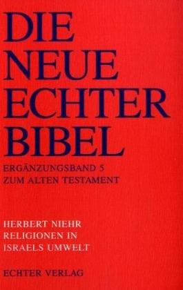 Die Neue Echter-Bibel. Kommentar: Religionen in Israels Umwelt: Erg.-Bd. 5