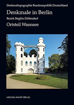 Denkmale in Berlin: Bezirk Steglitz-Zehlendorf: Ortsteil Wannsee (Denkmaltopographie Bundesrepublik Deutschland)