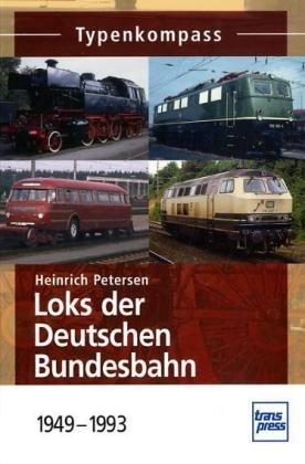 Loks der Deutschen Bundesbahn 1949-1993 (Typenkompass)