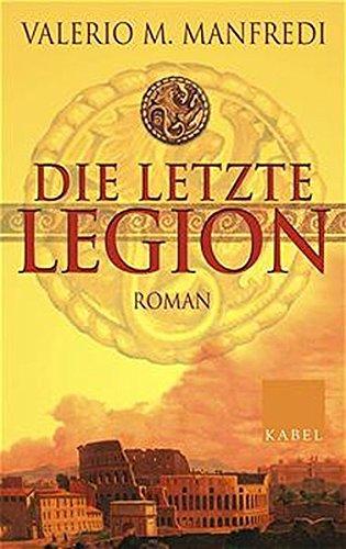 Die letzte Legion: Roman